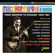 Matt "Guitar" Murphy, From Memphis To Chicago 1952-1961 (CD)