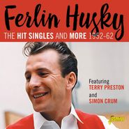Ferlin Husky, The Hit Singles & More 1952-62 (CD)