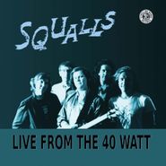 Squalls, Live From The 40 Watt (CD)