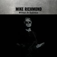 Mike Richmond, Without An Audience (LP)