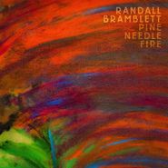 Randall Bramblett, Pine Needle Fire [Clear Vinyl] (LP)