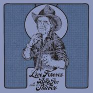 Various Artists, Live Forever: A Tribute to Billy Joe Shaver (LP)
