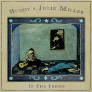 Buddy & Julie Miller, In The Throes [Seaglass Vinyl] (LP)