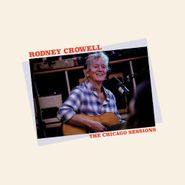 Rodney Crowell, The Chicago Sessions (CD)