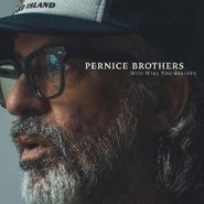 The Pernice Brothers, Who Will You Believe (LP)