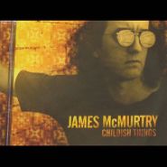 James McMurtry, Childish Things [Black Friday] (LP)
