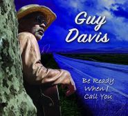 Guy Davis, Be Ready When I Call You (CD)