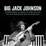 Big Jack Johnson, Stripped Down In Memphis (CD)