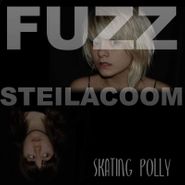 Skating Polly, Fuzz Steilacoom (LP)