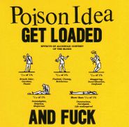 Poison Idea, Get Loaded & Fuck (LP)