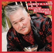 Jerry A. Lang, From The Fire Into The Water (LP)