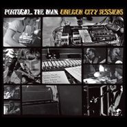 Portugal. The Man, Oregon City Sessions (LP)