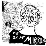 Current Joys, Me Oh My Mirror (LP)