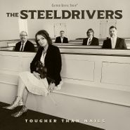 The Steeldrivers, Tougher Than Nails (LP)
