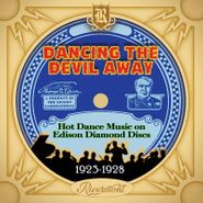 Various Artists, Dancing The Devil Away: Hot Dance Music On Edison Diamond Discs 1923-1928 (CD)