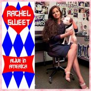 Rachel Sweet, Alive In America (CD)