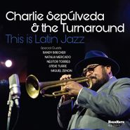 Charlie Sepulveda, This Is Latin Jazz (CD)