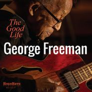 George Freeman, The Good Life (CD)