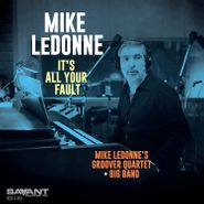Mike LeDonne, It's All Your Fault (CD)