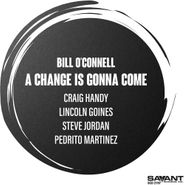 Bill O'Connell, A Change Is Gonna Come (CD)