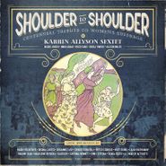 Karrin Allyson, Shoulder To Shoulder: Centennial Tribute to Womens Suffrage (CD)