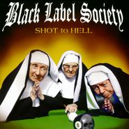 Black Label Society, Shot To Hell (CD)