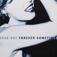 Dear Boy, Forever Sometimes (LP)