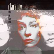 Clara Joy, What We Have Now [Clear Vinyl] (LP)
