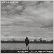 Alexis Marshall, House Of Lull . House Of When (CD)