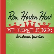 Reverend Horton Heat, We Three Kings [Black Friday Red Vinyl] (LP)