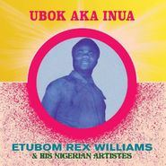 Etubom Rex Williams & His Nigerian Artistes, Ubok Aka Inua (LP)