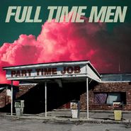 Full Time Men, Part Time Job (LP)