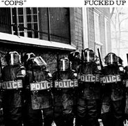 Fucked Up, Cops (7")