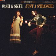 Cash & Skye, Just A Stranger (LP)