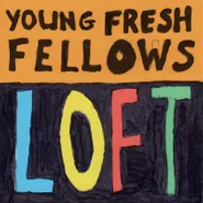 The Young Fresh Fellows, Loft [Black Friday Splash Vinyl] (LP)