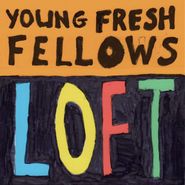 The Young Fresh Fellows, Loft (CD)