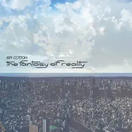 Jeff Cotton, The Fantasy Of Reality (CD)