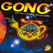 Gong, High Above The Subterranea Club 2000 (CD)