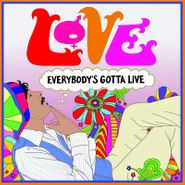 Love, Everybody's Gotta Live [Record Store Day] (LP)