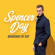 Spencer Day, Broadway By Day (CD)