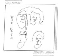 Good Morning, Basketball Breakups [White Vinyl] (LP)