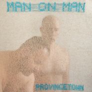 Man On Man, Provincetown (CD)