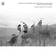 Various Artists, Spirit Cry Flutes & Bamboo Jews Harps From Papua New Guinea: Eastern Highlands & Madang (LP)