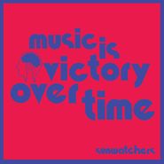 Sunwatchers, Music Is Victory Over Time [Kool-Aid Sunflare Vinyl] (LP)