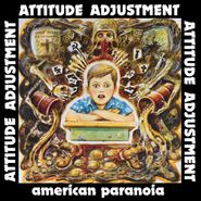 Attitude Adjustment, American Paranoia [Millennium Edition] (LP)