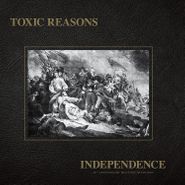 Toxic Reasons, Independence [40th Anniversary Millennium Edition] (LP)