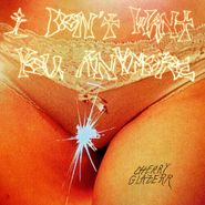 Cherry Glazerr, I Don't Want You Anymore (CD)