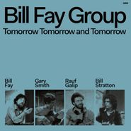 Bill Fay Group, Tomorrow Tomorrow & Tomorrow (LP)