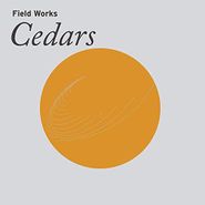 Field Works, Cedars (LP)