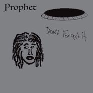 Prophet, Don't Forget It (LP)